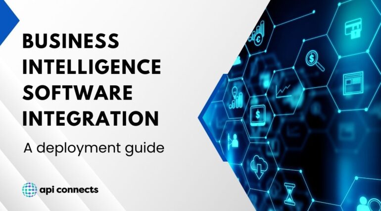 Business Intelligence Software Integration: A Deployment Guide