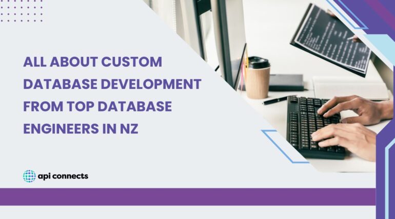 All About Custom Database Development From Top Database Engineers in NZ  